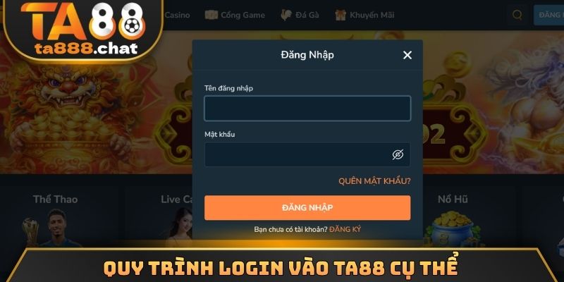Quy trình login vào TA88 cụ thể
