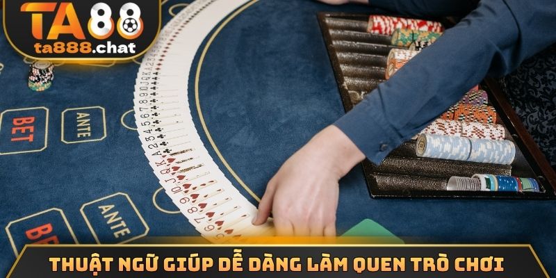 Thuật ngữ giúp dễ dàng làm quen trò chơi