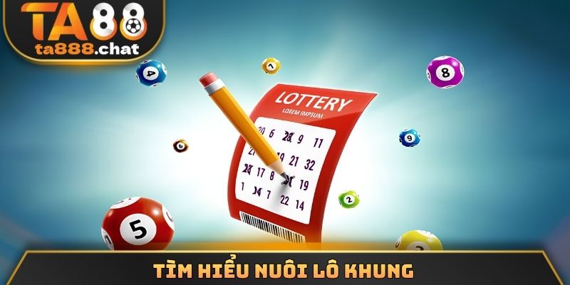 Tìm hiểu nuôi lô khung 