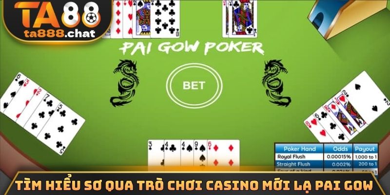 Tìm hiểu sơ qua trò chơi casino mới lạ Pai Gow